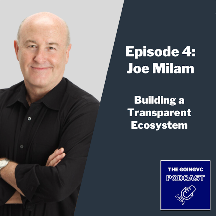Episode 4 - Building a Transparent Ecosystem with Joe Milam
