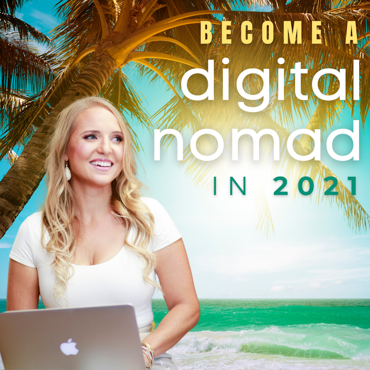 Become a Digital Nomad in 2021 (A Pep Talk)