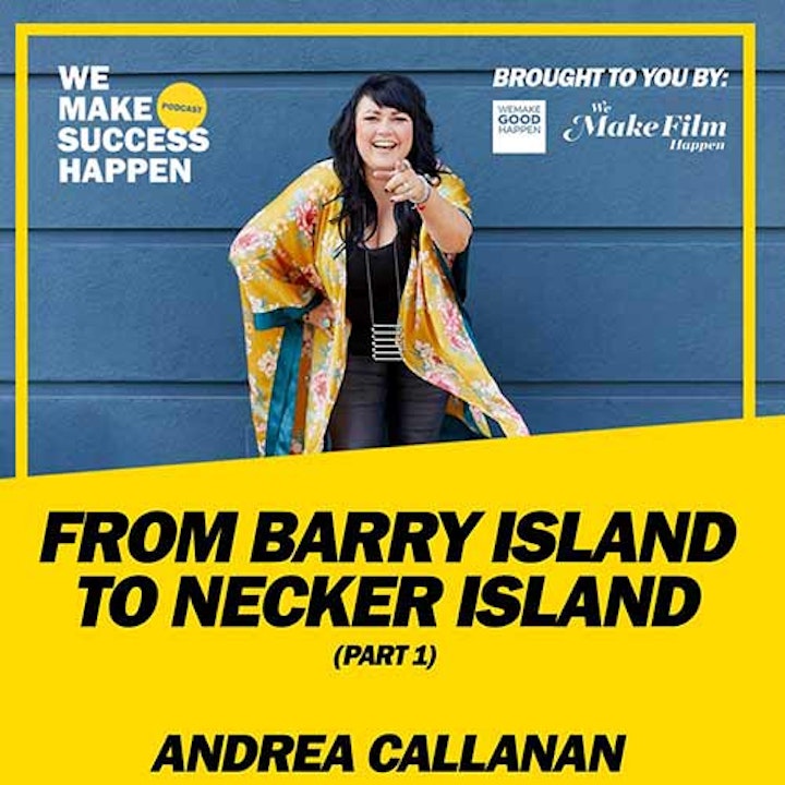 From Barry Island to Necker Island with Andrea Callanan - Part 1 | Episode 16