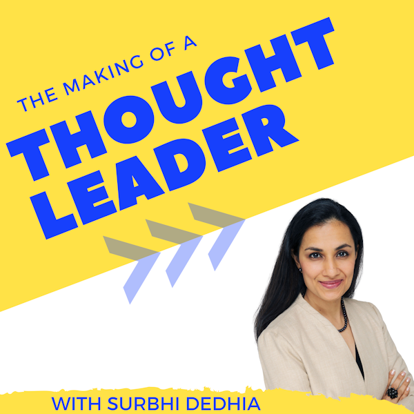 Welcome to the Making of a Thought Leader Podcast