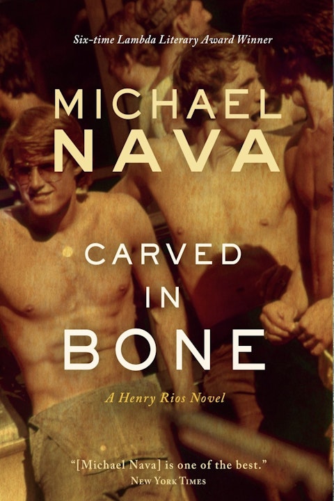 Michael Nava on his new Henry Rios Novel, Carved in Bone. Image
