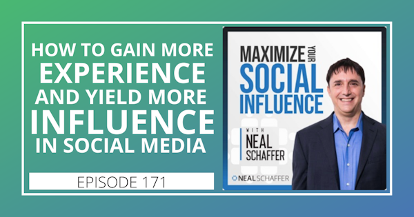 171: How to Gain More Experience - and Yield More Influence - in Social Media Image