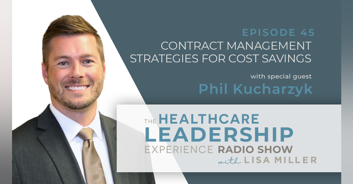 Contract Management Strategies For Cost Savings With Phil Kucharzyk | Episode 45
