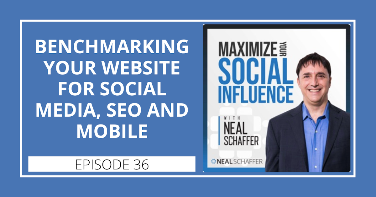 36: Benchmarking Your Website for Social Media, SEO & Mobile