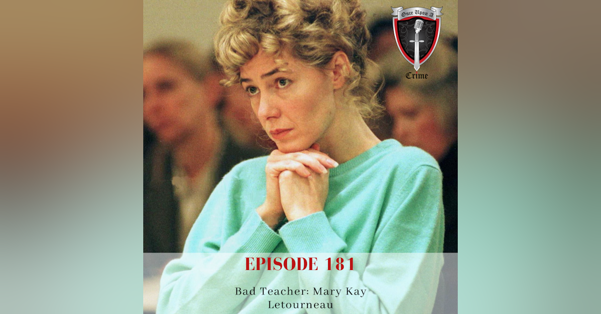 Episode 181: Bad Teacher: Mary Kay Letourneau