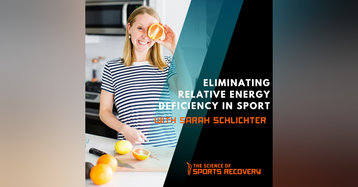 31: Eliminating Relative Energy Deficiency in Sport with Sarah Schlichter