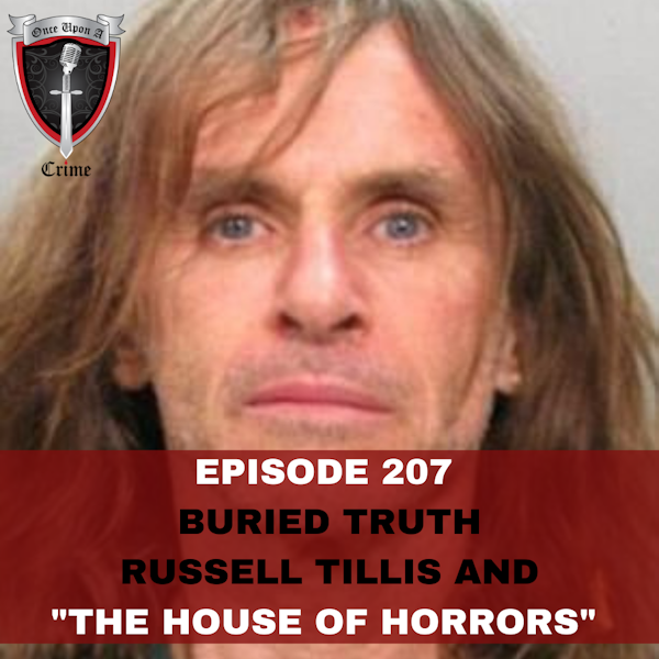Episode 207: Buried Truth: Russell Tillis and "The House of Horrors"