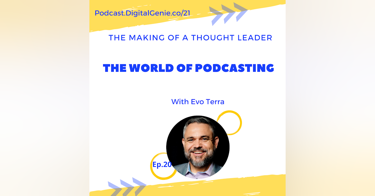 The World of Podcasting with Evo Terra