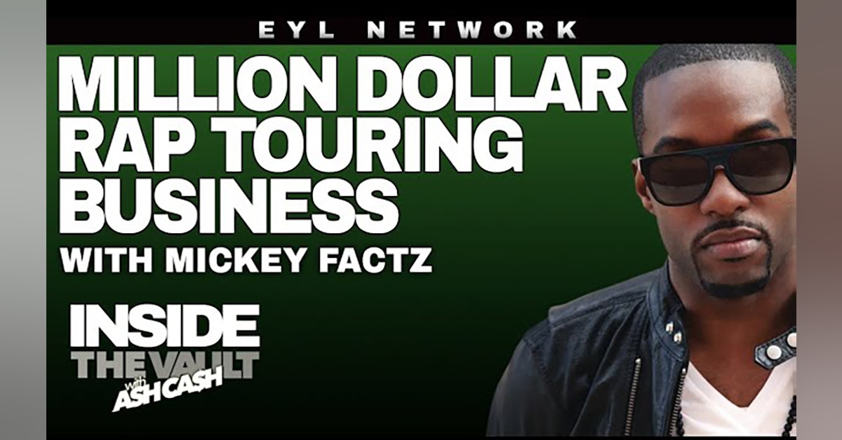 ITV #30 How Mickey Factz Navigated the Million Dollar Rap Touring Business