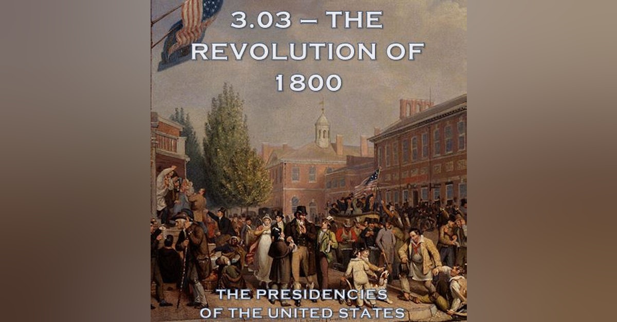 3.03 – The Revolution of 1800
