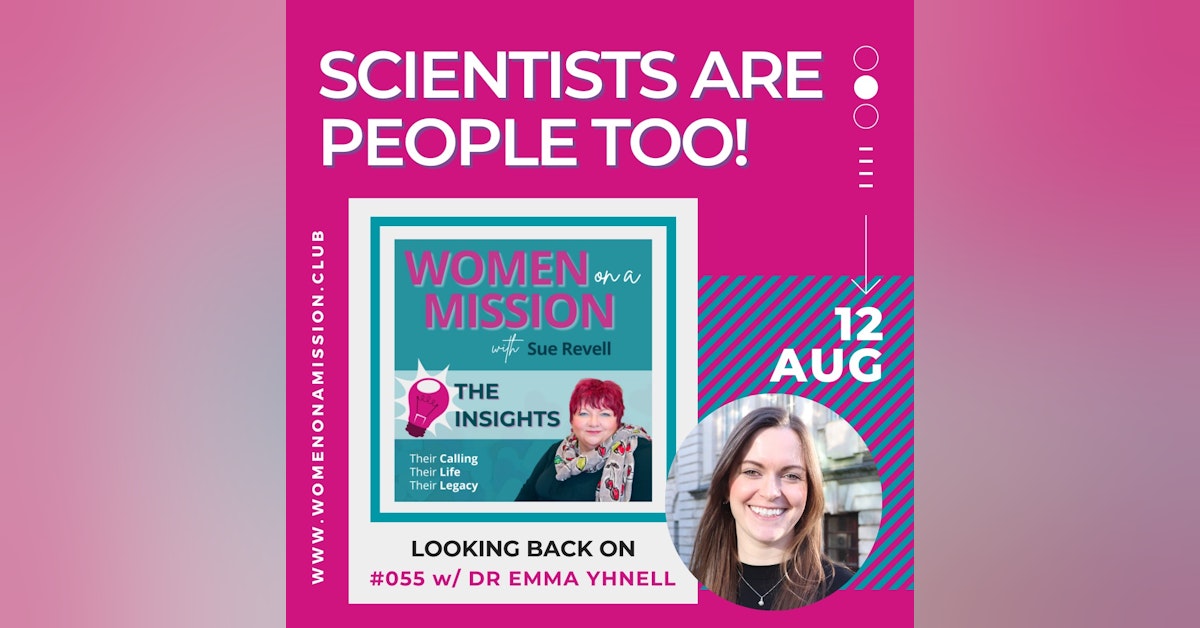 #056 Looking back on "Scientists Are Human Too!" with Dr Emma Yhnell