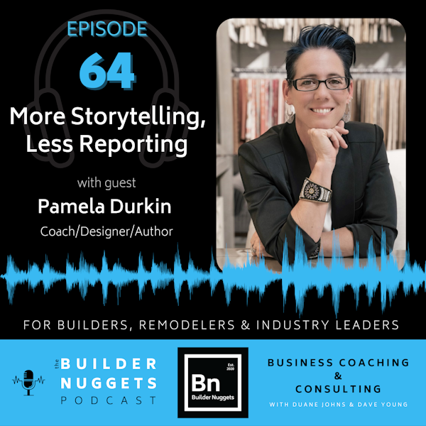EP 64: More Storytelling, Less Reporting