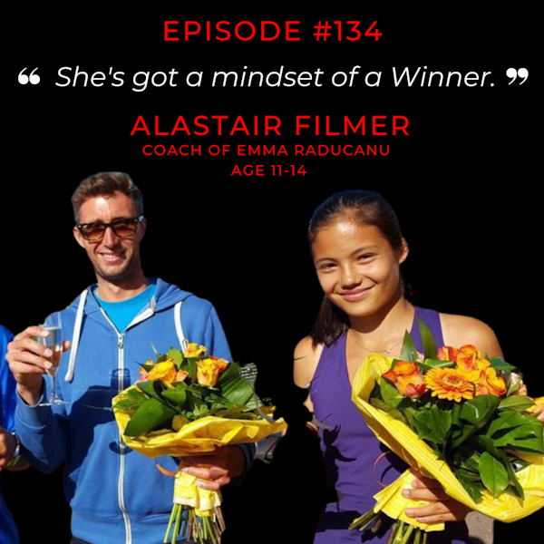 Episode 134: Alastair Filmer - Developing a US Open Champion