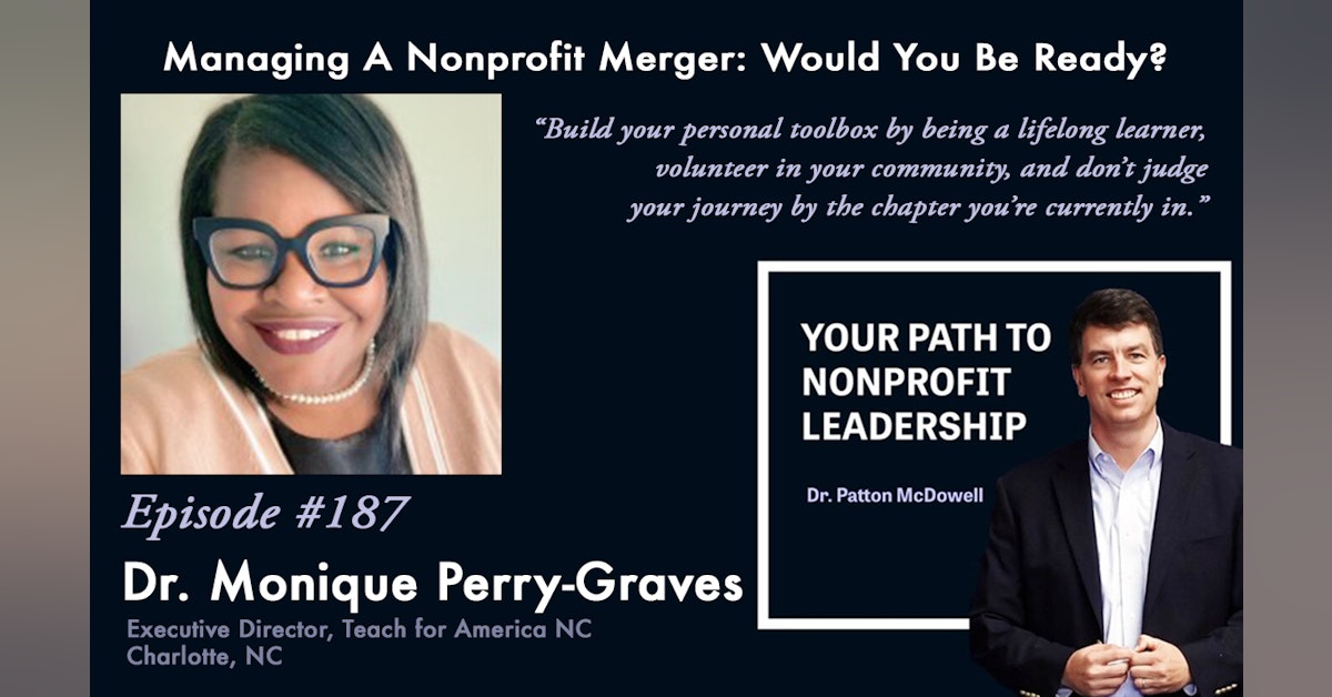 187: Managing A Nonprofit Merger: Would You Be Ready? (Dr. Monique Perry-Graves)