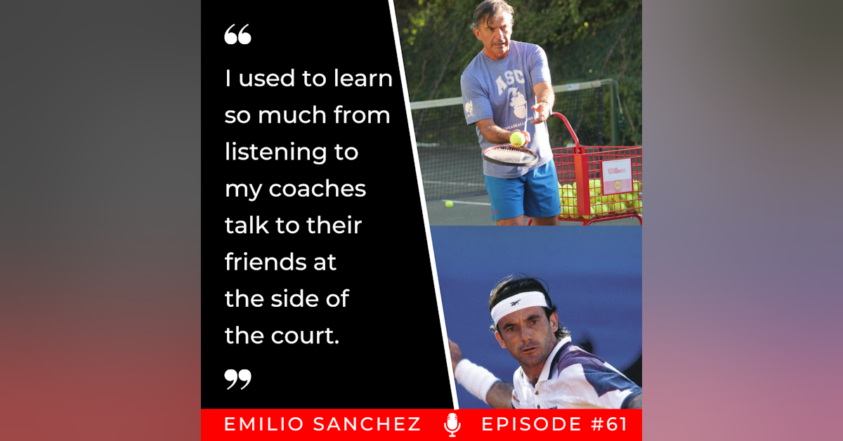 Episode 61: Emilio Sanchez - Viva España