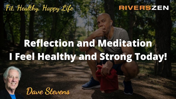 Reflection and Meditation: I Feel Healthy and Strong Today Image