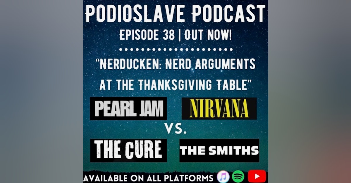 Episode 38: Nerducken - Nerd Arguments at the Thanksgiving Table