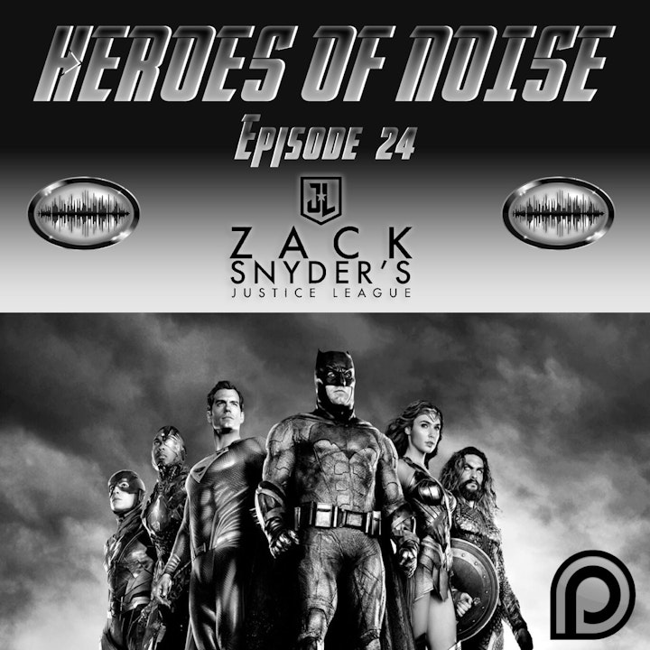 Bonus Episode: Patreon Episode 24 - Zack Snyder's Justice League  SPOILERS