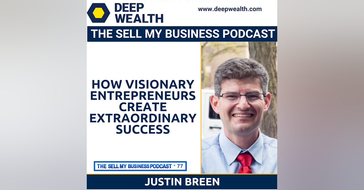 Make it BrEpic! Former Journalist Now PR Company Founder Justin Breen Reveals How Visionary Entrepreneurs Create Extraordinary Success (#77)