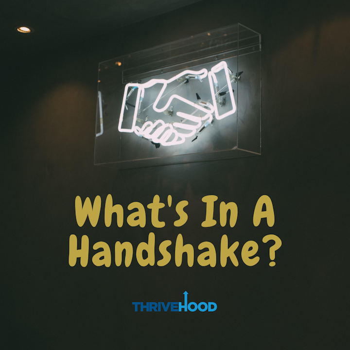 What's In A Handshake?