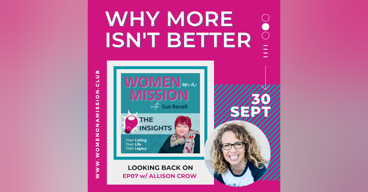 Episode 08: Looking back on "Why more isn't better" with Allison Crow (Insights)