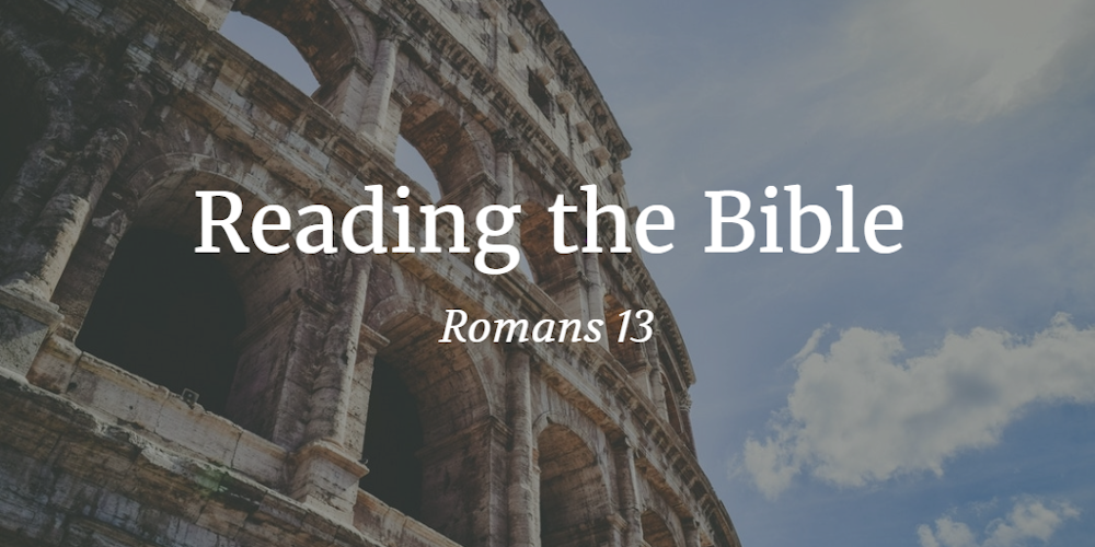 Romans 13: Reading An Abused Text of Scripture Rightly