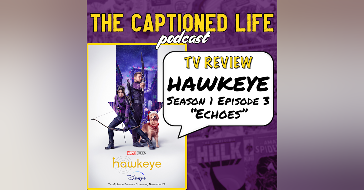 TV REVIEW: Hawkeye, Season 1 Episode 3 "Echoes"