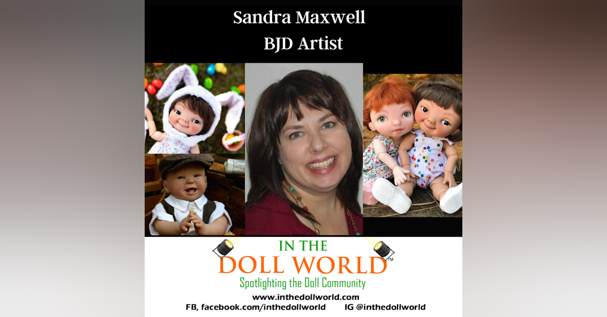 Sandra Maxwell, BJD Artist and owner of Sandra Maxwell Studios