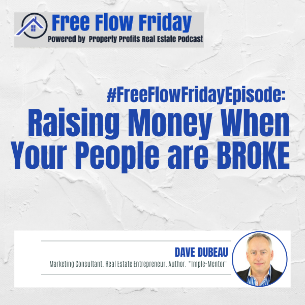 #FreeFlowFriday: Raising Money When Your People are BROKE with Dave Dubeau Image