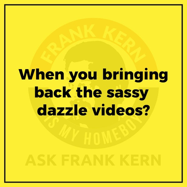 When you bringing back the sassy dazzle videos? Image