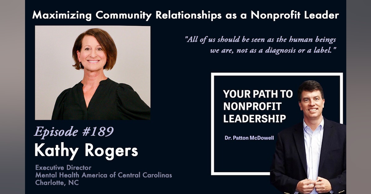 189: Maximizing Community Relationships as a Nonprofit Leader (Kathy Rogers)