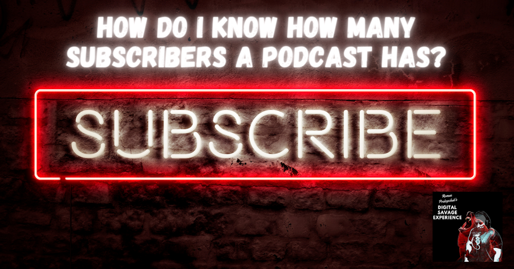 How Do I Know How Many Subscribers A Podcast Has?