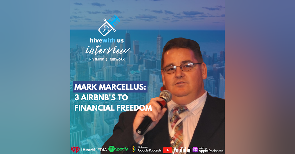Ep 191-Mark Marcellus 3 AirBnB's To Financial Freedom