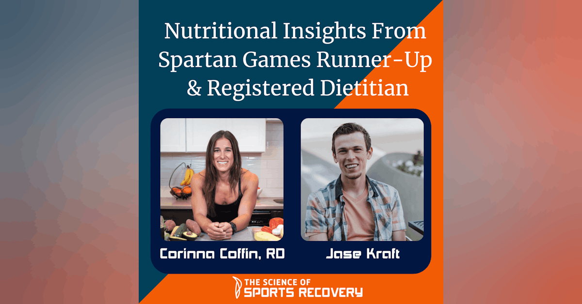 14: Nutritional Insights with Spartan Games Runner-Up Corinna Coffin, RD