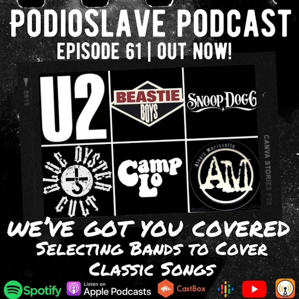 Episode 61: We’ve Got You Covered. Selecting Bands to Cover Classic Songs