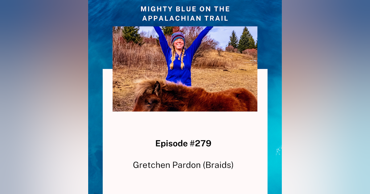 Episode #279 - Gretchen Pardon (Braids)