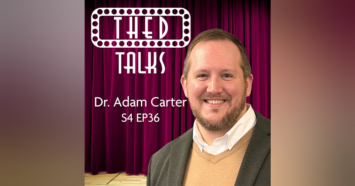 4.36 A Conversation with Dr. Adam Carter