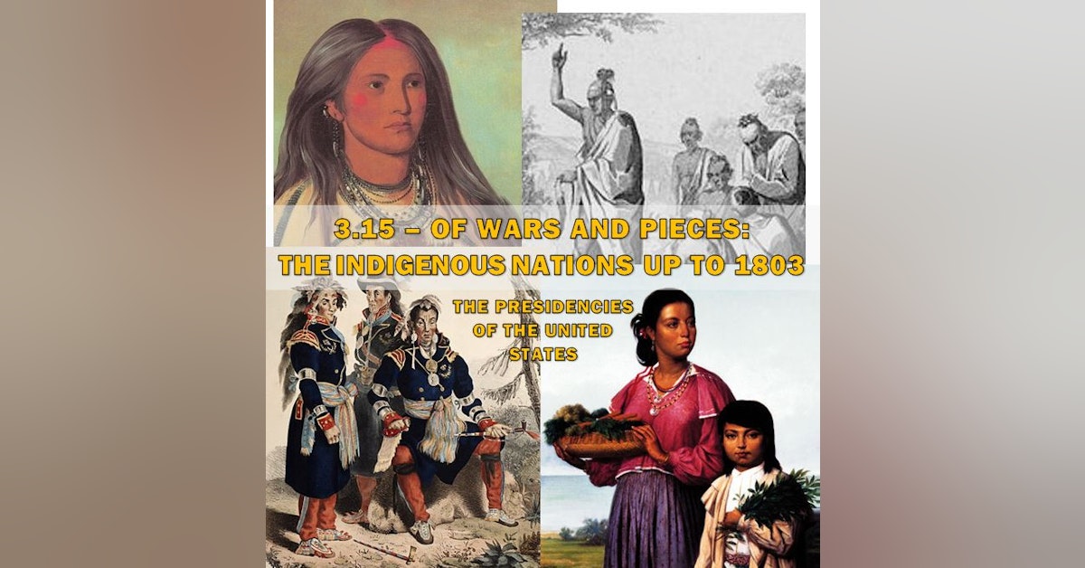 3.15 – Of Wars and Pieces: The Indigenous Nations Up to 1803