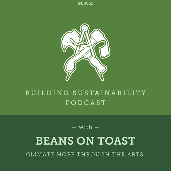Climate hope through the arts - Beans On Toast - BS31 Image