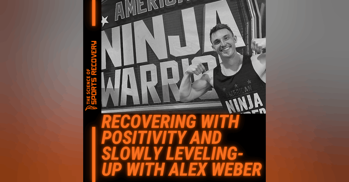 29: Recovering with Positivity and Slowly Leveling-Up with Alex Weber