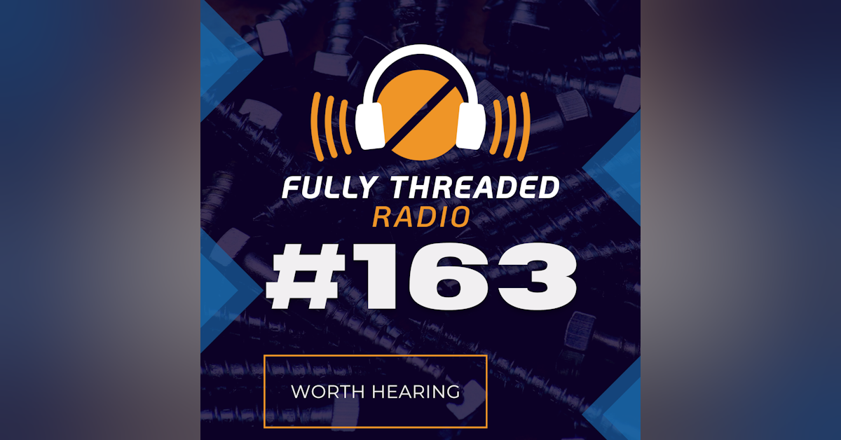 Episode #163 - Worth Hearing