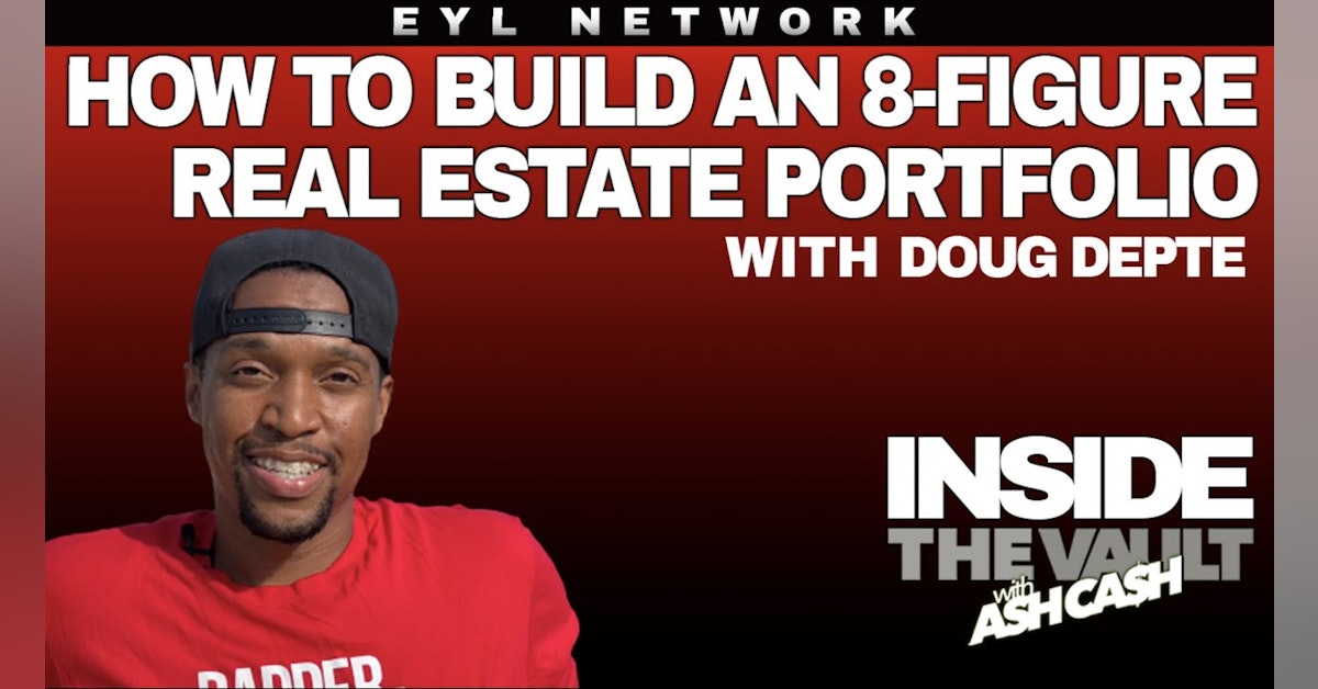 ITV #28 How Doug Depte Built an 8-Figure Real Estate  Portfolio