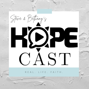 Steve & Bethany's Hopecast
