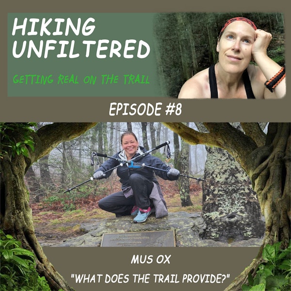 Episode #8 - Mus Ox - "What does the trail provide?"