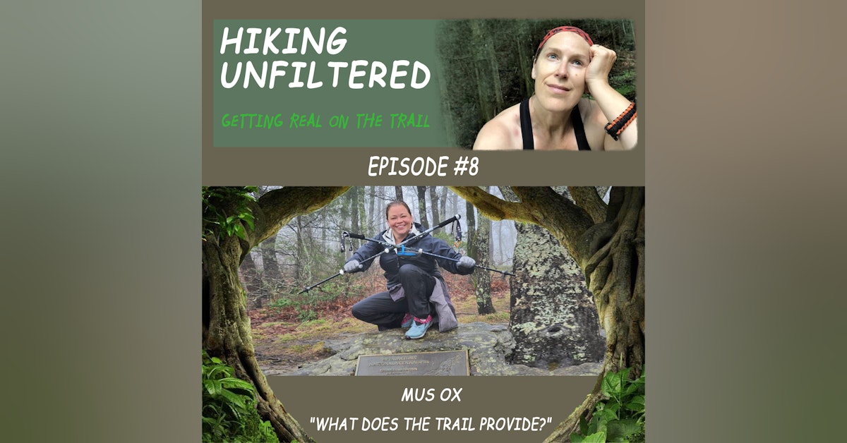 Episode #8 - Mus Ox - "What does the trail provide?"