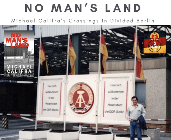 No Man's Land: Michael Califra's Crossings in Divided Berlin Image