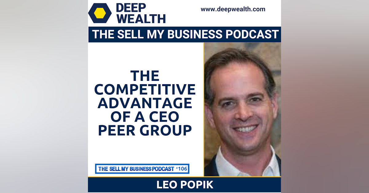 Leo Popik On The Competitive Advantage Of A CEO Peer Group (#106)