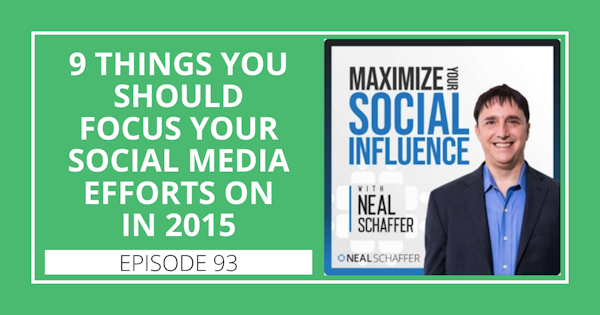 93: 9 Things You Should Focus Your Social Media Efforts On in 2015 Image