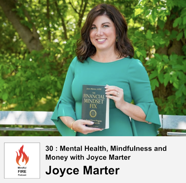 30 : Mental Health, Mindfulness and  Money with Joyce Marter