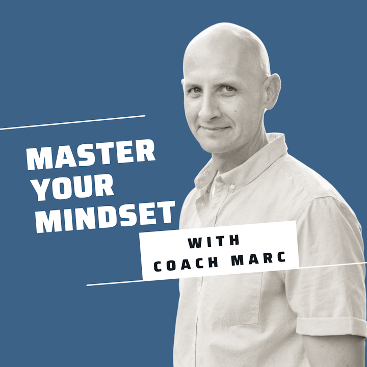 Master Your Mindset With Coach Marc
